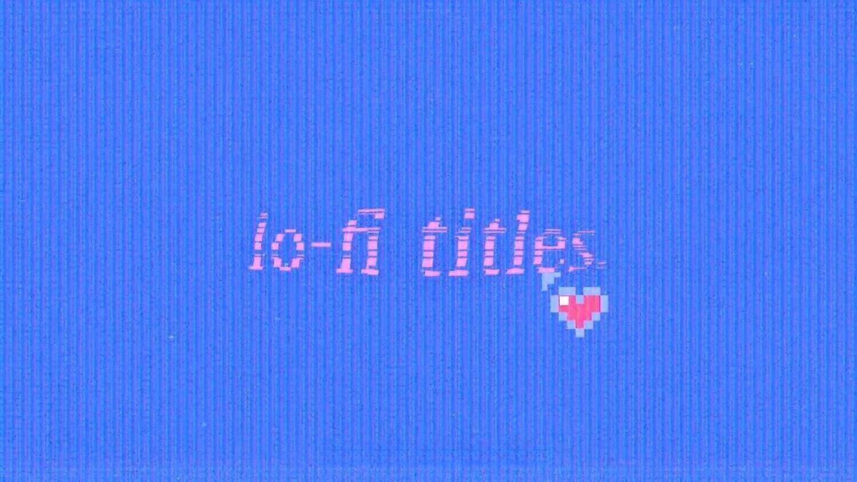 PR模板：复古Lofi低像素风格像素压缩动态模糊松弛感文字标题动画视觉风格 LoFi Glitch Titles（13205）