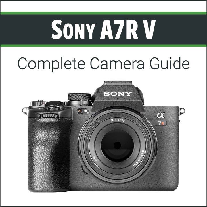 大师课程：索尼A7R V完整相机指南 John Greengo – Sony A7R V – Complete Camera Guide（13602）
